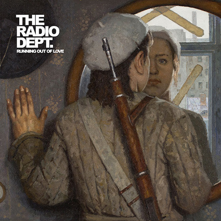 Radio Dept. / Running Out Of Love