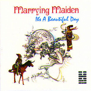 It&#039;s A Beautiful Day / Marrying Maiden 
