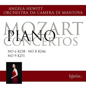 Angela Hewitt / Mozart: Piano Concertos Nos. 6, 8 &amp; 9 