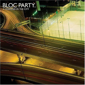 Bloc Party / A Weekend In The City