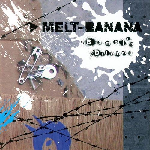 Melt-Banana / Bambi&#039;s Dilemma 