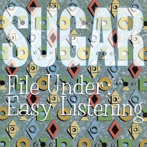 Sugar / File Under: Easy Listening (2CD, Deluxe Edition, DIG-PAK)
