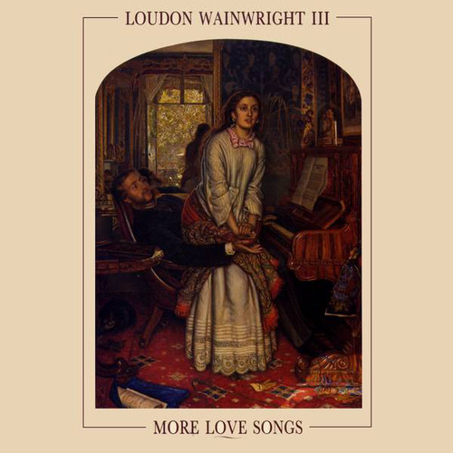 Loudon Wainwright III / More Love Songs