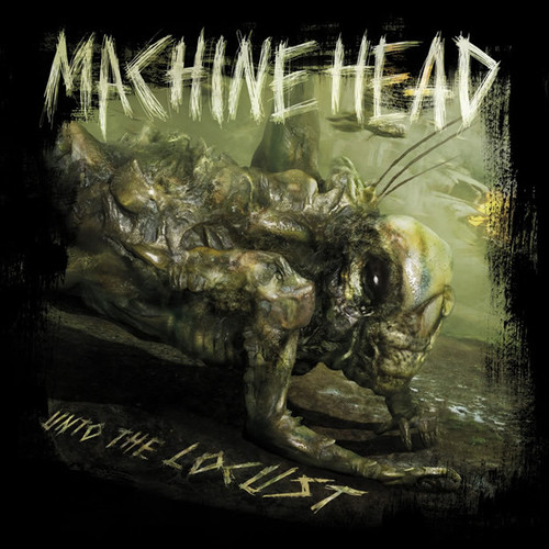 Machine Head / Unto The Locust