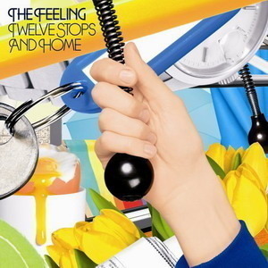 The Feeling / Twelve Stops and Home 