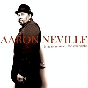 Aaron Neville / Bring It On Home… The Soul Classics (DIGI-PAK)