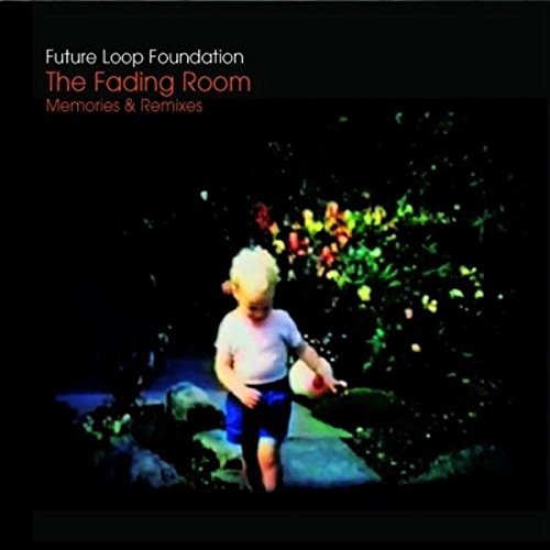 Future Loop Foundation / Fading Room: Memories &amp; Remixes (2CD, DIGI-PAK)  