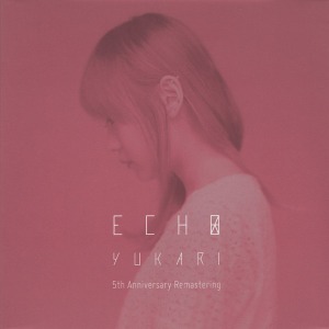 유카리(Yukari) / Echo (EP, 미개봉)