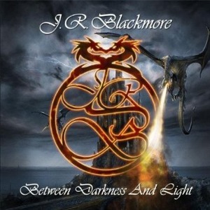 J.R. Blackmore / Between Darkness and Light
