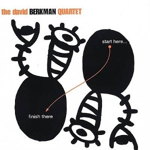 David Berkman Quartet / Start Here, Finish There