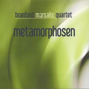 Branford Marsalis Quartet / Metamorphosen