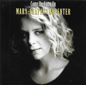 Mary Chapin Carpenter / Come On Come On