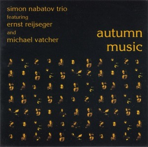 Simon Nabatov Trio Featuring Ernst Reijseger And Michael Vatcher / Autumn Music