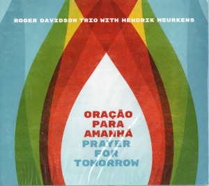 Roger Davidson, Hendrik Meurkens / Oracao Para Amanha (DIGI-PAK)