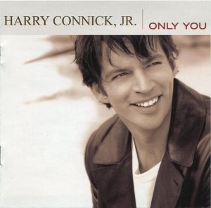 Harry Connick, Jr. / Only You