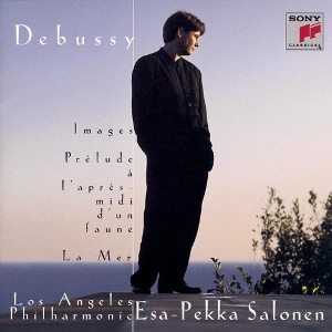 Esa-Pekka Salonen / Debussy: Images, Prelude A L&#039;Apres-Midi D&#039;Un Faune, La Mer
