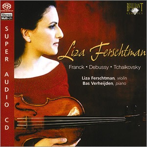 Liza Ferschtman / Franck, Debussy, Tchaikovsky : Violin Sonatas (SACD Hybrid)