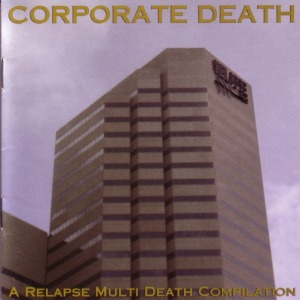 V.A. / Corporate Death - A Relapse Multi Death Compilation