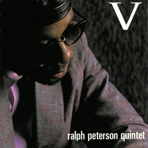 Ralph Peterson Quintet / V
