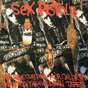Sex Pistols / Wanted: The Goodman Tapes