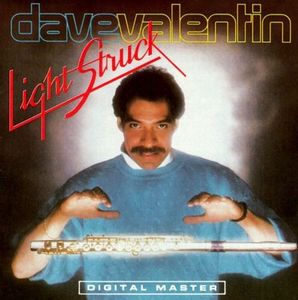 Dave Valentin / Light Struck