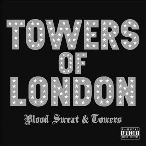 Towers Of London / Blood Sweat And Towers