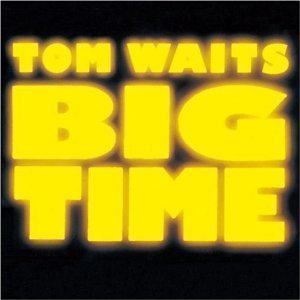 Tom Waits / Big Time (미개봉)