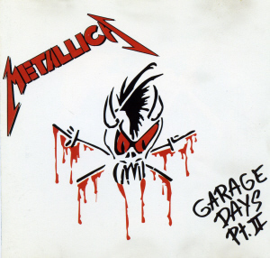Metallica / Garage Days Pt.II (BOOTLEG)