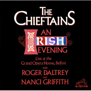 Chieftains / An Irish Evening: Live At The Grand Opera House, Belfast