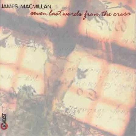 James Macmillan / Seven Last Words From The Cros (미개봉)