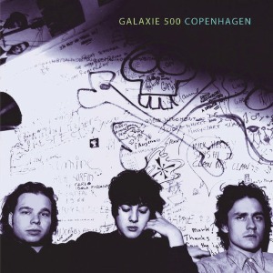 Galaxie 500 / Copenhagen