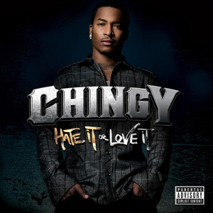 Chingy / Hate It Or Love It