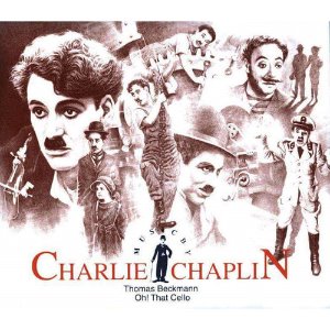 Thomas Beckmann / Charlie Chaplin - Oh! That Cello (2CD)