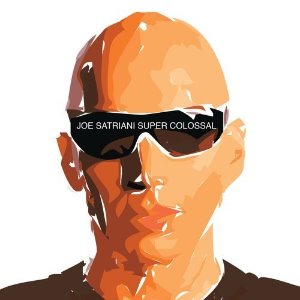 Joe Satriani / Super Colossal