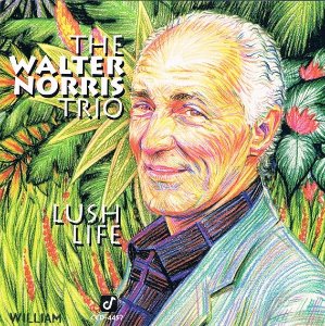 The Walter Norris Trio / Lush Life