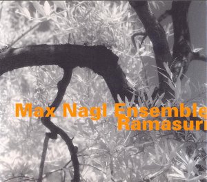 Max Nagl Ensemble / Ramasuri (DIGI-PAK)