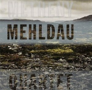 Pat Metheny &amp; Brad Mehldau / Quartet