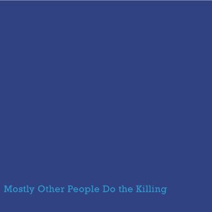 Mostly Other People Do The Killing / Blue (DIGI-PAK)