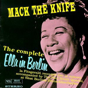 Ella Fitzgerald / Mack The Knife - The Complete Ella In Berlin