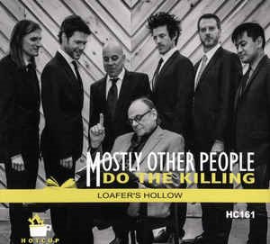 Mostly Other People Do The Killing / Loafer&#039;s Hollow (DIGI-PAK)
