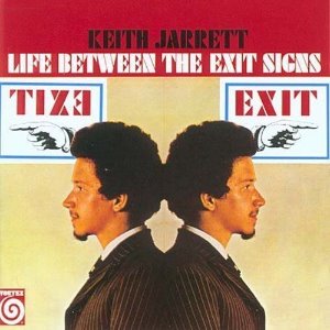 Keith Jarrett / Life Between The Exit Signs