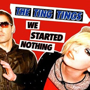 The Ting Tings / We Started Nothing