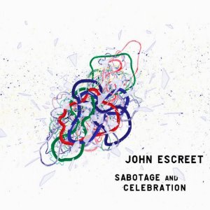 John Escreet / Sabotage and Celebration (DIGI-PAK)