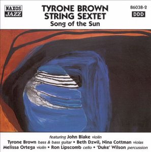 Tyrone Brown String Sextet / Song Of The Sun