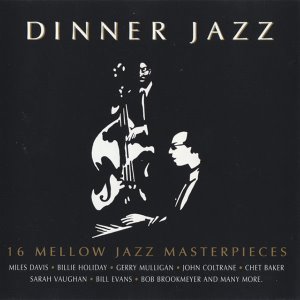 V.A. / Dinner Jazz: 16 Mellow Jazz Masterpieces