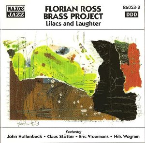 Florian Ross Brass Project / Lilacs And Laughter