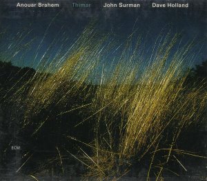 Anouar Brahem / John Surman / Dave Holland / Thimar