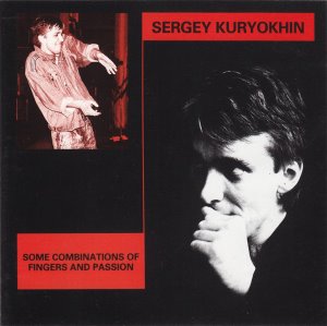 Sergey Kuryokhin / Some Combinations Of Fingers And Passion