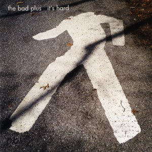 The Bad Plus / It&#039;s Hard (홍보용)
