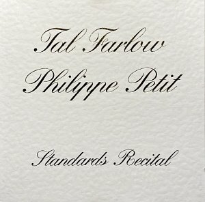 Tal Farlow, Philippe Petit / Standard Recitals